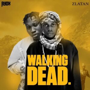 Ayox - Walking Dead (Tribute to Mohbad) ft. Zlatan
