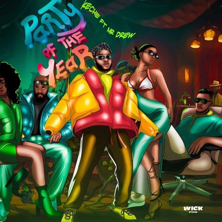 Download: Keche – Party Of The Year Ft Mr Drew Mp3 (New Song)