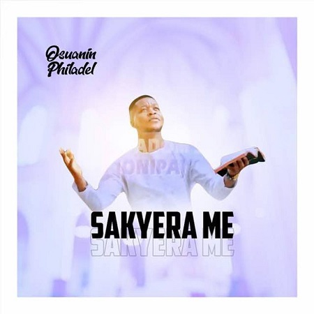 Osuanin Philadel – Sakyera Me (Prod. By Apya) Download Mp3