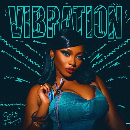 Sefa – Vibration Ft. Meiway | Download Mp3 Song