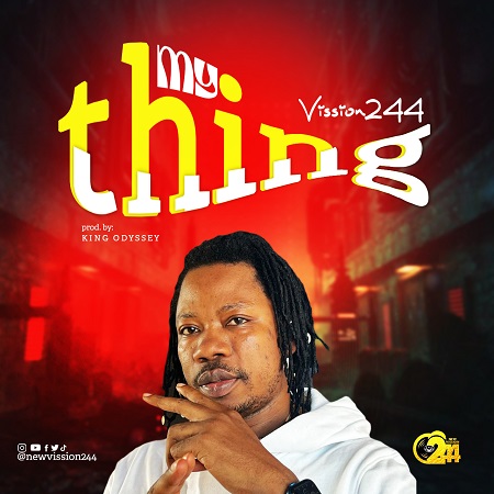 Download: New Vission244 – My Thing (Prod. By King Odyssey)