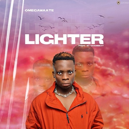 Download: Omegawaate – Lighter Mp3 (Prod. By Cham Beatz)