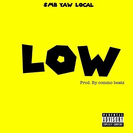 Download: SMB Yaw Local – Low Mp3 (Prod. By Commo Beatz)