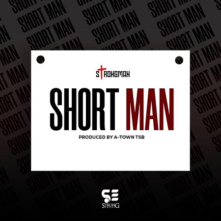 Download: Strongman – Short Man (Kweku Smoke Diss) Mp3