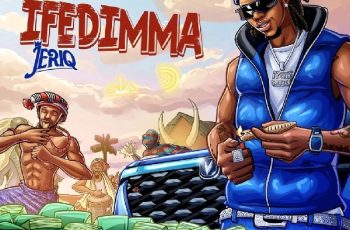 Download: JeriQ – Ifedimma Mp3 (New Song)