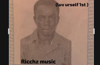Download: Lil Ricchz – Ma Lyf (Luv Urself 1st) Mp3
