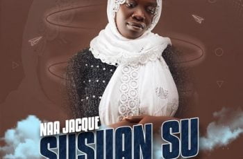 Download: Naa Jacque – Susuan Su Mp3 (New Song)