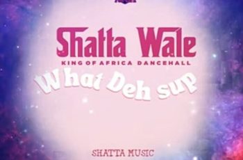 Download: Shatta Wale – What Deh Sup Mp3 (New Song)