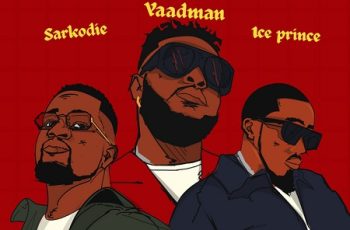 Download: Yaadman – Vawulence remix ft Sarkodie, Ice Prince Mp3