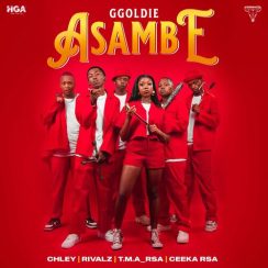 Download: Ggoldie – Asambe ft Chley, Ceeka RSA, Rivalz Mp3