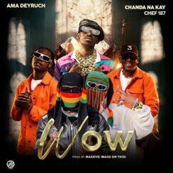Chanda Na Kay – Wow ft Ama Deyruch, Chef 187 | Mp3 Download