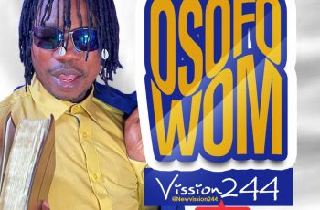 Download: New Vission 244 – Osofo Wom (Prod By King Odyssey)