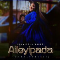 Sunmisola Agbebi – Aileyipada | Mp3 Music Download