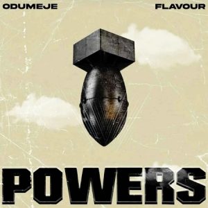 Odumeje - Powers ft. Flavour