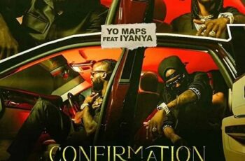 Yo Maps – Confirmation Ft. Iyanya