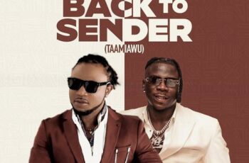 Prince Bright Ft Stonebwoy – Back To Sender MP3 Download Prince Bright Ft Stonebwoy – Back To Sender MP3 Download