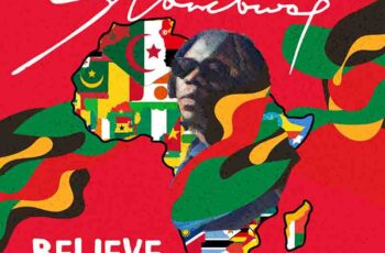 Believe In Africa By Stonebwoy Believe In Africa By Stonebwoy