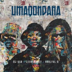 Umaqondana Song by DJ KSB ft LeeMcKrazy