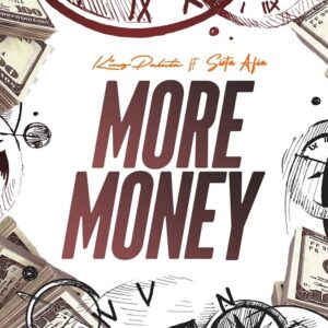 King Paluta - More Money Ft Sista Afia