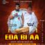 Mega Bush Ft. Queen Of North – EDA BI AA (Ɛnyɛ Wo Na Woa Yɛ)