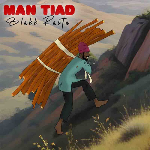 Blakk Rasta – Man Tiad (Prod. By HotMix)