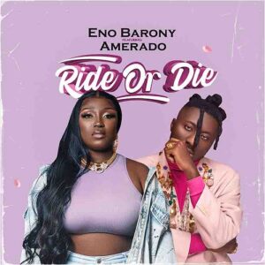 Eno Barony - Ride or Die ft Amerado