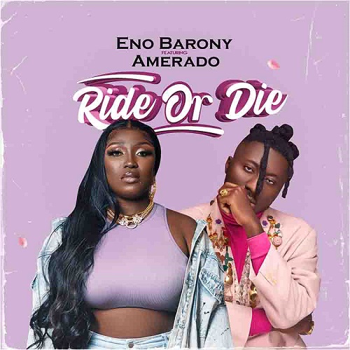 Eno Barony – Ride or Die ft Amerado