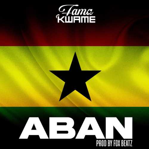 Fama Kwame - Aban