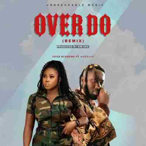 Joyce Blessing – Over Do (Remix) Ft. Amerado