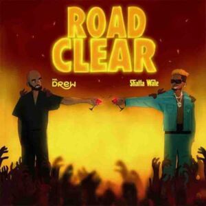 Mr Drew - Road Clear ft Shatta Wale