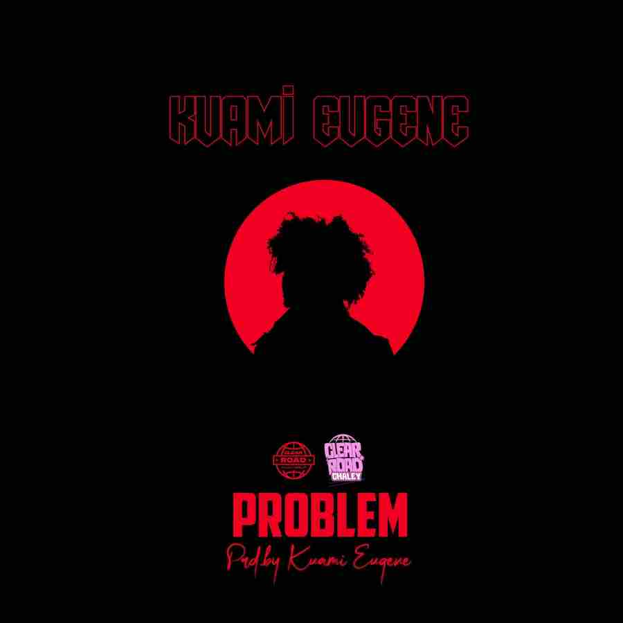 Download: Kuami Eugene – Problem MP3 (New Song)