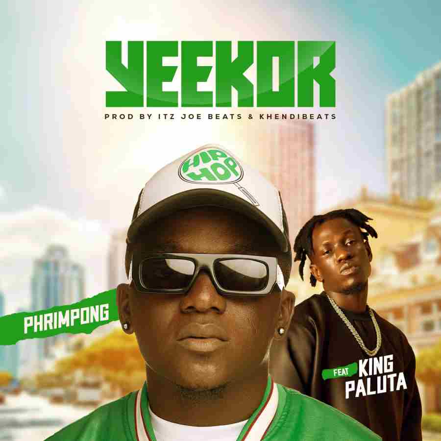 Downloadl: Phrimpong – Yeekor Ft. King Paluta MP3