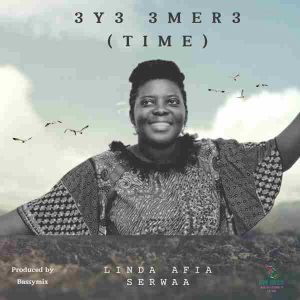 Linda Afia Serwaa - 3y3 Mmer3