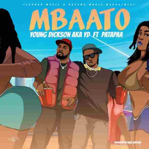 Young Dickson A.K.A YD ft Patapaa - Mbaato