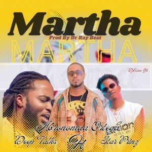 Abronoma Ortega ft Deep Talks X Star Prinz - Martha