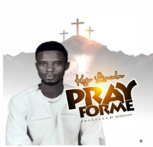 Kojo Lincoln - Pray For Me