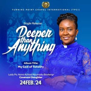 Lady Ps. Nana Achiaa Asumadu Boateng - Deeper Than Anything