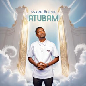 Asare Botwe - Atubam