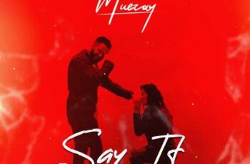 Muezay – Say It Muezay – Say It