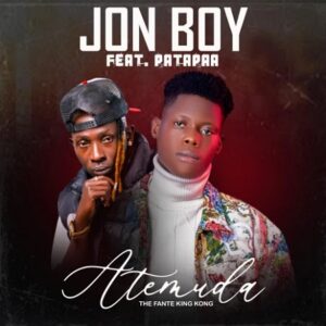 Atemuda - Jon Boy Ft. Patapaa