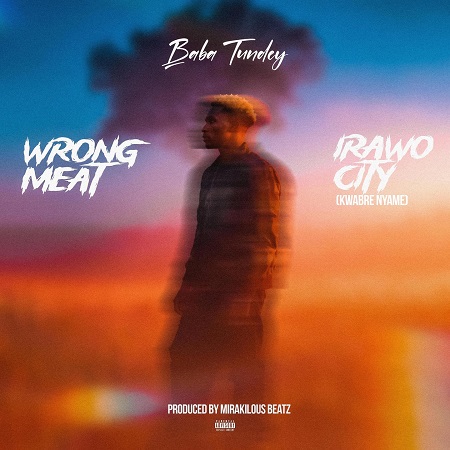 Baba Tundey – Wrong Meat (Prod. By Mirakilous Beatz) Baba Tundey – Wrong Meat (Prod. By Mirakilous Beatz)