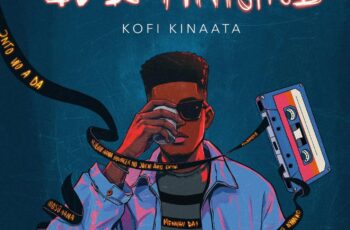 Kofi Kinaata – It Is Finished