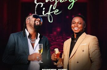 Mandem Yopic – Enjoy Life Feat. Amerado