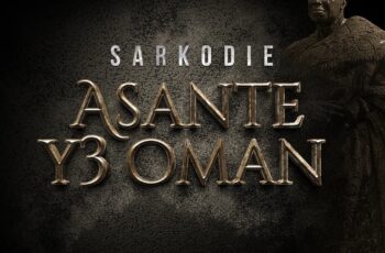 Sarkodie – Asante Y3 Oman Sarkodie – Asante Y3 Oman