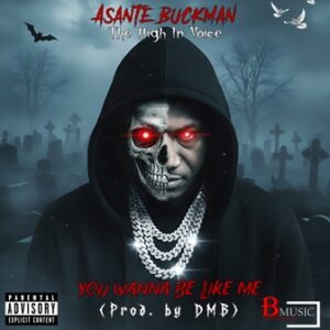 Asante Buckman - You Wanna Be Like Me
