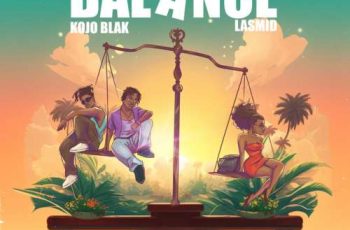 KoJo Blak – Balance ft. Lasmid (Prod. By Ugly, Tough)